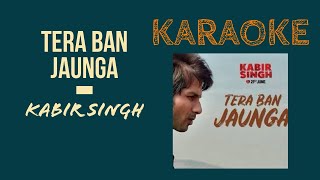 Tera Ban Jaunga | Kabir Singh | Karaoke