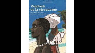 Vendredi ou la vie sauvage chapitres 7 et 8