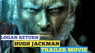 Logan Return (2021) Hugh Jackman -New trailer