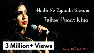 Hadh Se Jyada Sanam | Shreya Ghoshal, Sonu Nigam | Lyrics Song