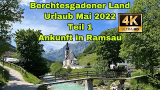 Berchtesgadener Land | Urlaub Mai 2022 | Teil 1 : Ankunft in Ramsau