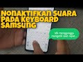 Cara Menghilangkan Suara Pada Keyboard Samsung Galaxy M32 M21 A03S M12 M42 M22 One UI 3.1