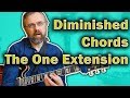 Diminished Chords on Guitar - Only One Useful Extension