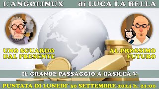 L'Angolinux di Luca La Bella del 30 09 2024