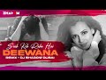 Sach Keh Raha Hai Deewana | DJ Shadow Dubai Remix | Bolly Rave | 2021 | Rehna Hai Tere Dil Mein