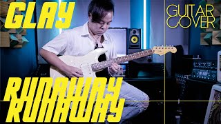 GLAY - RUNAWAY RUNAWAY | ギター弾いてみた | Guitar Cover