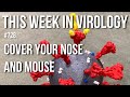 TWiV 728: Cover your nose and mouse