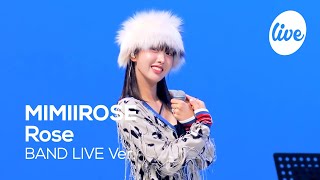 [4K] 미미로즈(MIMIIROSE) “Rose” Band LIVE Concert 한번 들으면 계속 듣고싶은 로즈 밴드라이브🌹 [it’s KPOP LIVE 잇츠라이브]