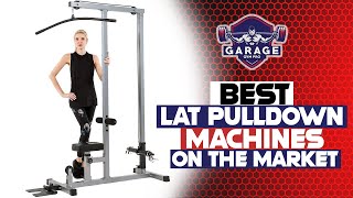 Best Lat Pulldown Machines On The Market
