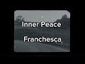 Inner Peace - Franchesca - Lyrics