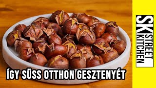 Így süss otthon 🌰  GESZTENYÉT 🌰