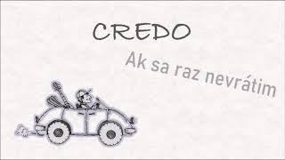 Credo - Ak sa raz nevrátim