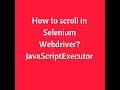 How to scroll in Selenium Webdriver | automate scrolling | Selenium Interview Questions