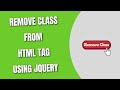 Remove Class from HTML Tag Using jQuery [HowToCodeSchool.com]