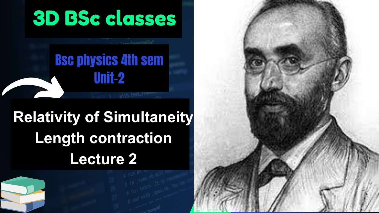 Relativity Of Simultaneity, Length Contraction (Lecture -2) ||BSc 4th ...