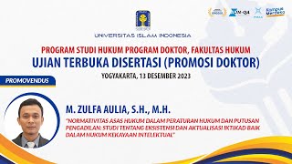 UJIAN TERBUKA DISERTASI (PROMOSI DOKTOR) - M. ZULFA AULIA, S.H., M.H.