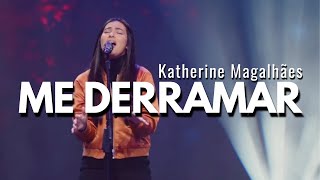 ME DERRAMAR | Katherine Magalhães