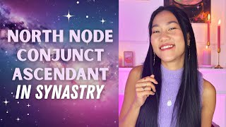 "I'm pulled to you" 💫 North Node conjunct Ascendant in Synastry 💫