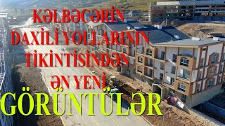 Kəlbəcər şəhərinin daxili yolları belə çəkilir - ƏN TƏZƏ GÖRÜNTÜLƏR