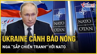 CHẤN ĐỘNG: Tổng thống Ukraine cảnh báo Nga \