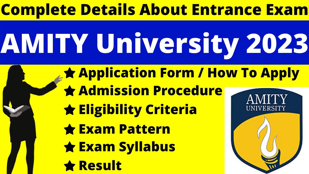 Amity University 2023 Details: Application (Out), Dates, Syllabus ...