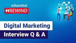 Digital Marketing Interview Questions and Answers  | Digital Marketing Training | Edureka Rewind