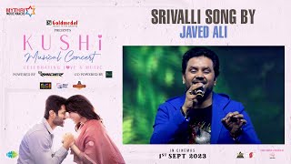 Srivalli Song By Javed Ali | Pushpa | KUSHI Musical Concert | Vijay Deverakonda | Samantha