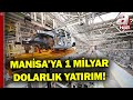 Çin'den Manisa'ya 1 milyar dolarlık yatırım! Çinli firma otomobil fabrikası kuracak! | A Haber