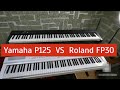 Yamaha P125 vs  Roland FP30 Recomendation and Connecting  Audio interface mainstage