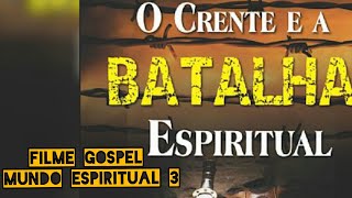 Mundo Espiritual 3 [ Filme Gospel Dublado ] .