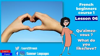 Qu'aimez-vous ? What do you like/love? | Lesson 06 | FRENCH course for beginners 1