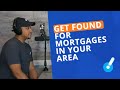 How to Get Found for Mortgages In Your Area