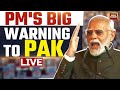 India Today LIVE | PM Modi's 'Aatank Ke Aaka' Attack On Pakistan, Warns Pak Amid Jammu Terror Surge