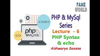 Lecture - 6 - PHP Syntax and echo - PHP & MySql Series