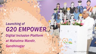 Launching of G20 EMPOWER Digital Inclusion Platform at Mahatma Mandir, Gandhinagar