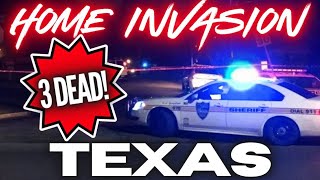 HOME INVASION!! Parker County Texas. 3 DEAD!!