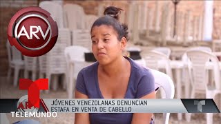 Venezolanas denuncian estafa al vender su cabello | Al Rojo Vivo | Telemundo