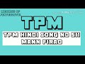 tpm hindi song no 511 mann firao