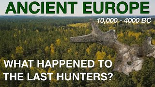 What Happened To Britain's Last Hunter-Gatherers? Prehistoric Europe Documentary