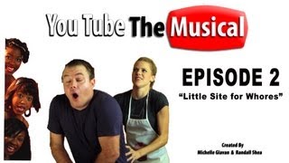 YouTube: the Musical, Episode 2 \