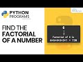 Find the Factorial of a Number - Python Program Tutorial🔥