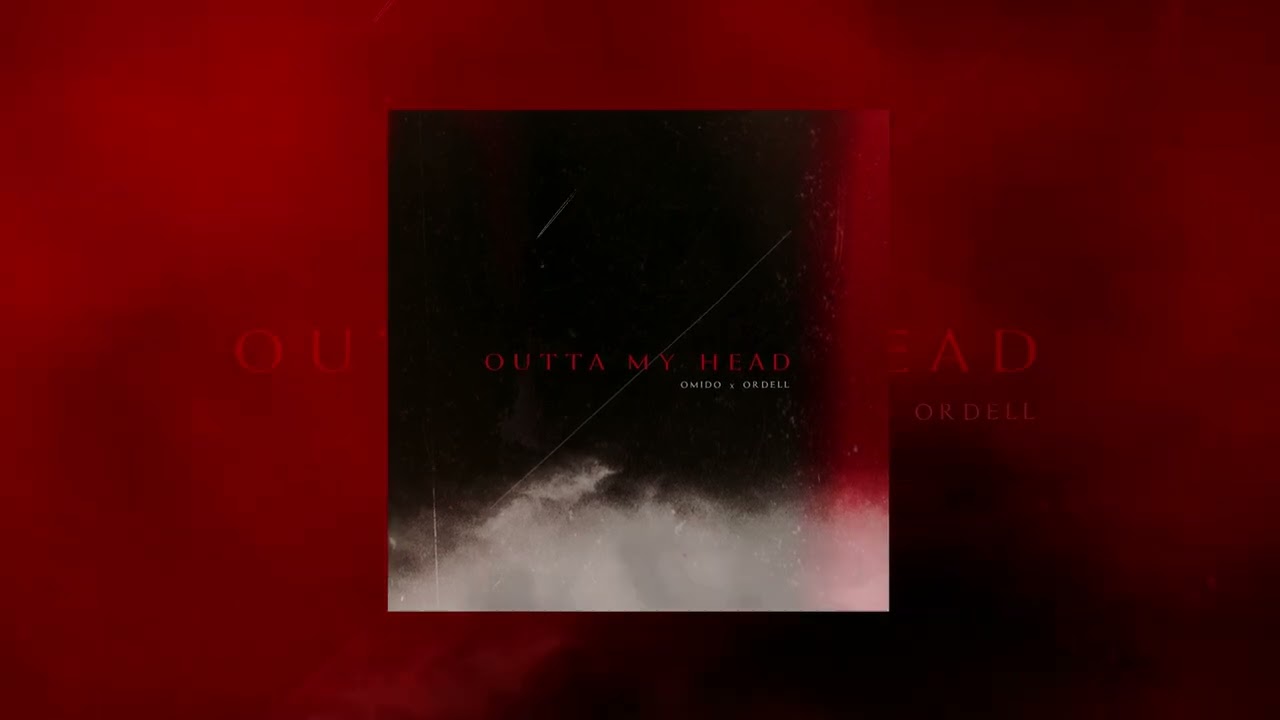 Outta My Head Omido Rick Jansen Ordell Song Lyrics Music Videos