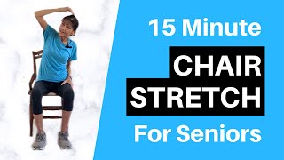 CHAIR STRETCHES For Seniors - 15 Minute Feel-Good Stretch