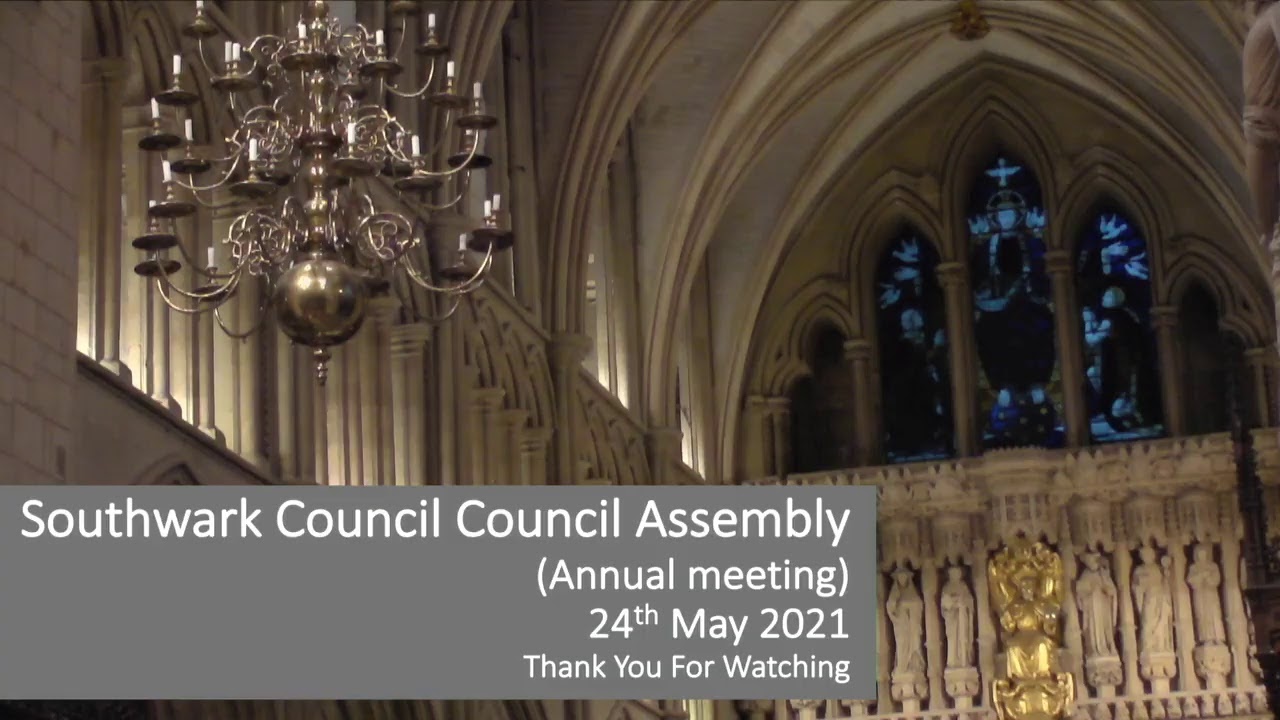 Southwark Council Annual Council Assembly 24 May 2021 - YouTube