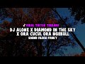 DJ ALONE X DIAMOND IN THE SKY X ORA CUCUL ORA NGEBULL