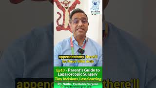 Ep13 - Tiny Incisions \u0026 Less Scarring - Parent's Guide To Paediatric Laparoscopic Surgery