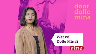 Wat wil Dolle Mina? | Door Dolle Mina | Atria