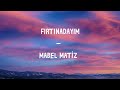 Mabel Matiz  -  Fırtınadayım Lyrics