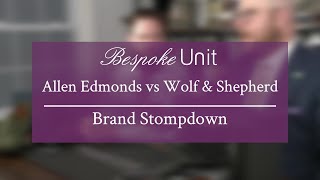 Allen Edmonds Vs. Wolf \u0026 Shepherd: Shoe Brand Stompdown