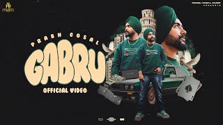 Gabru ( Official Video ) Prabh Gosal  | Latest Punjabi Songs 2023 | New Punjabi Songs 2023